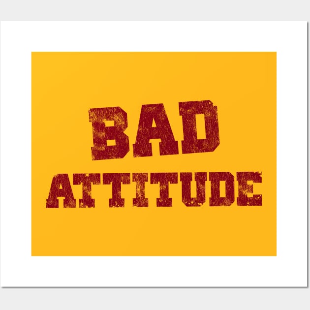 Bad Attitude Wording Distressed Wall Art by CreativeWear